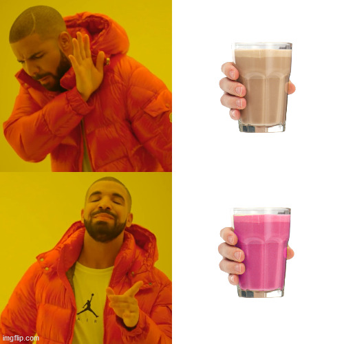 Yes. | image tagged in memes,drake hotline bling,funny,choccy milk,straby milk,gifs | made w/ Imgflip meme maker