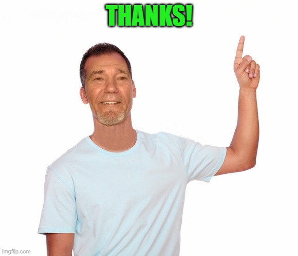 point up | THANKS! | image tagged in point up | made w/ Imgflip meme maker