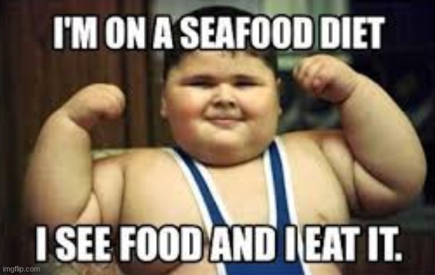 Seafood | image tagged in diet,food | made w/ Imgflip meme maker
