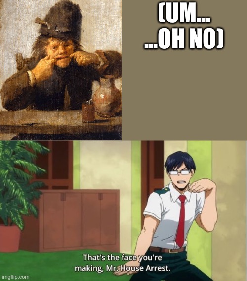 Tenya Iida | (UM... ...OH NO) | image tagged in tenya iida | made w/ Imgflip meme maker