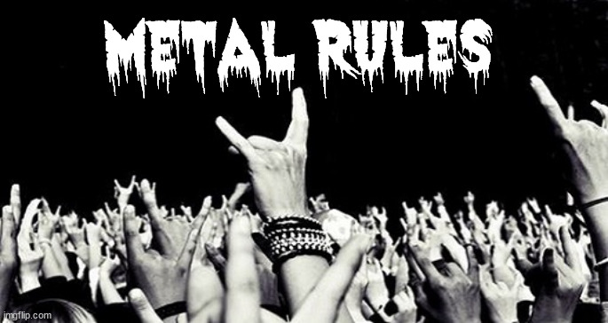 Heavy Metal 09 | METAL RULES | image tagged in heavy metal 09 | made w/ Imgflip meme maker