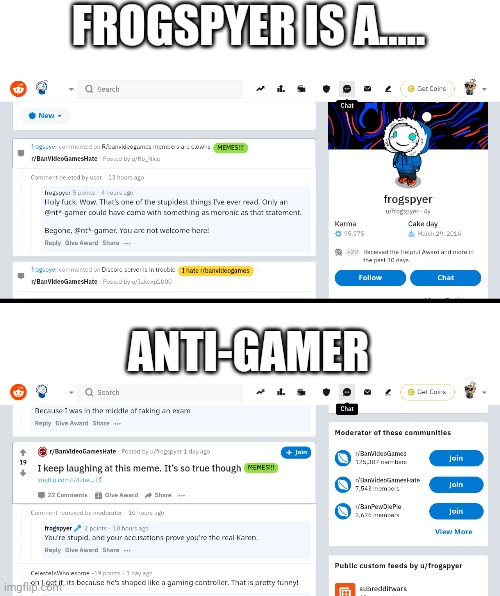 Frogspyer is a anti | FROGSPYER IS A..... ANTI-GAMER | image tagged in u/frogspyer is a anti-gamer | made w/ Imgflip meme maker