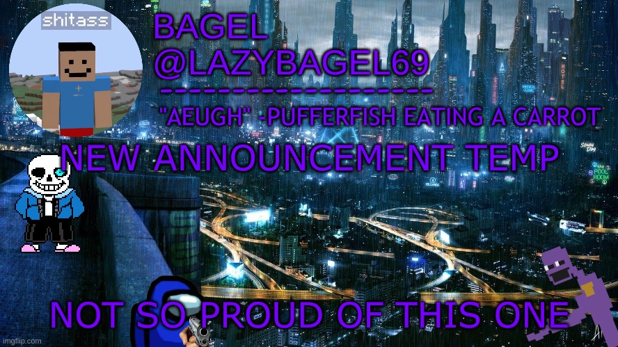 e | NEW ANNOUNCEMENT TEMP; NOT SO PROUD OF THIS ONE | image tagged in announcement thing 6 | made w/ Imgflip meme maker