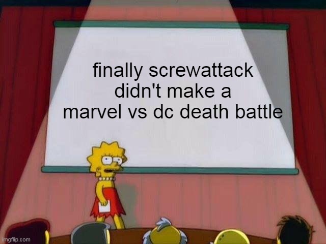 thats a thing | finally screwattack didn't make a marvel vs dc death battle | image tagged in lisa simpson's presentation,death battle,kingdom hearts,star wars | made w/ Imgflip meme maker