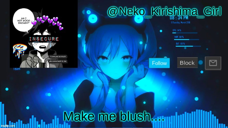 E | Make me blush.... | image tagged in blushing | made w/ Imgflip meme maker