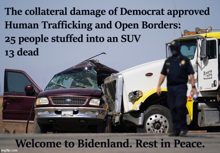 Welcome to Bidenland Rest in Peace Human Trafficking Open Borders | image tagged in communist marxist revolution,democrat coup,civil war,human trafficking open borders,biden pelosi,ice banned police defunded | made w/ Imgflip meme maker