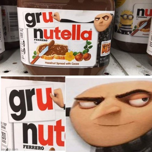 grutella | image tagged in memes,funny,gru meme,nutella,yes | made w/ Imgflip meme maker