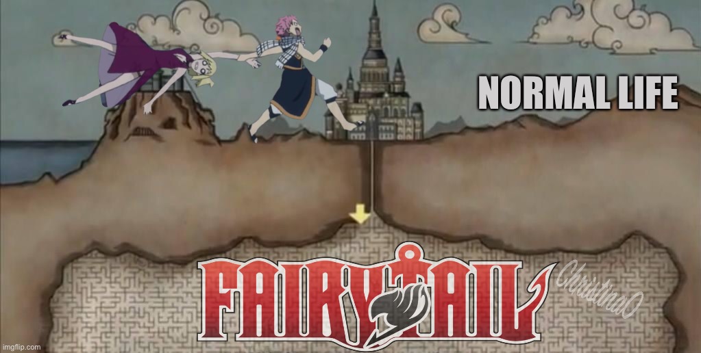 Normal Life - Fairy Tail Meme | NORMAL LIFE | image tagged in fairy tail,fairy tail meme,natsu fairytail,lucy heartfilia,anime meme,memes | made w/ Imgflip meme maker