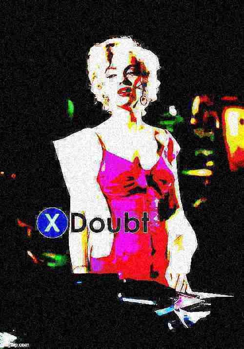 X doubt Marilyn Monroe deep-fried 1 Blank Meme Template