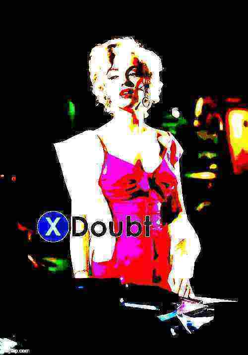 X doubt Marilyn Monroe deep-fried 2 Blank Meme Template