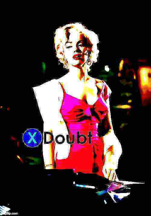 X doubt Marilyn Monroe deep-fried 3 Blank Meme Template