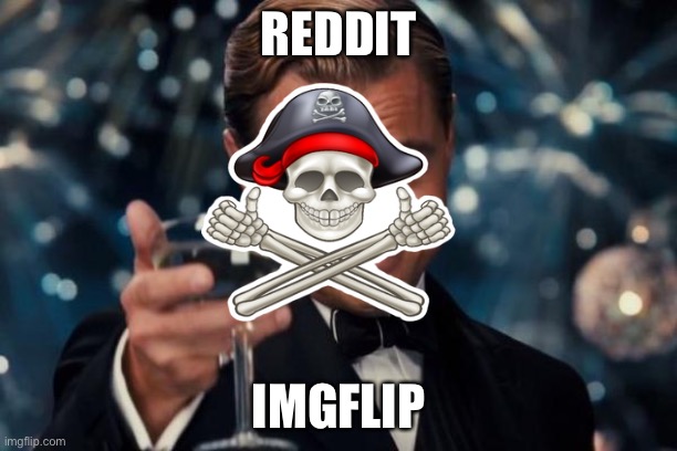 Imgflip and Reddit | REDDIT; IMGFLIP | image tagged in memes,leonardo dicaprio cheers,thumbsofdestiny | made w/ Imgflip meme maker