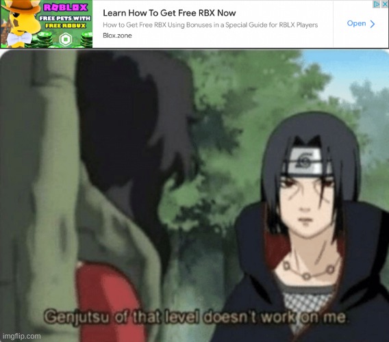 making ads memes | image tagged in genjutsu of that level doesn't work on me,naruto | made w/ Imgflip meme maker