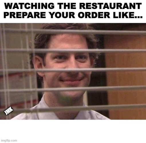 Door Dash | WATCHING THE RESTAURANT PREPARE YOUR ORDER LIKE... JMK | image tagged in jim office blinds,delivery | made w/ Imgflip meme maker