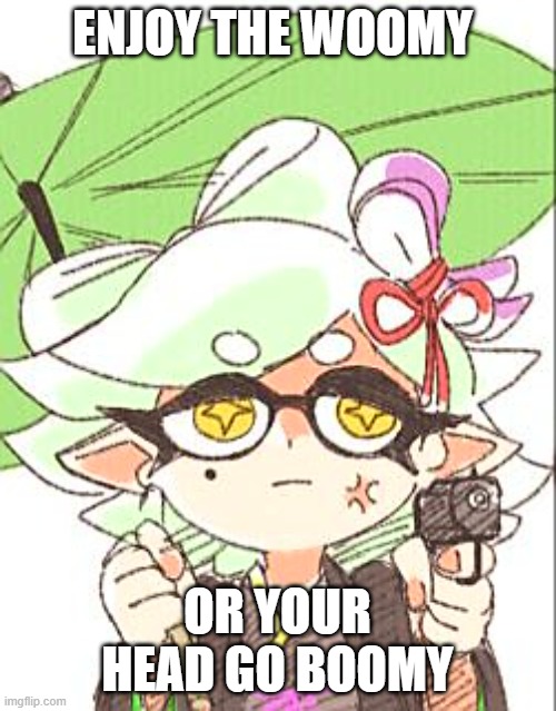 Marie with a gun | ENJOY THE WOOMY OR YOUR HEAD GO BOOMY | image tagged in marie with a gun | made w/ Imgflip meme maker