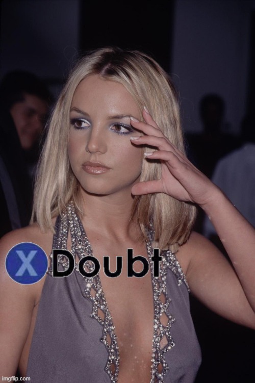 High Quality X doubt Britney Spears Blank Meme Template