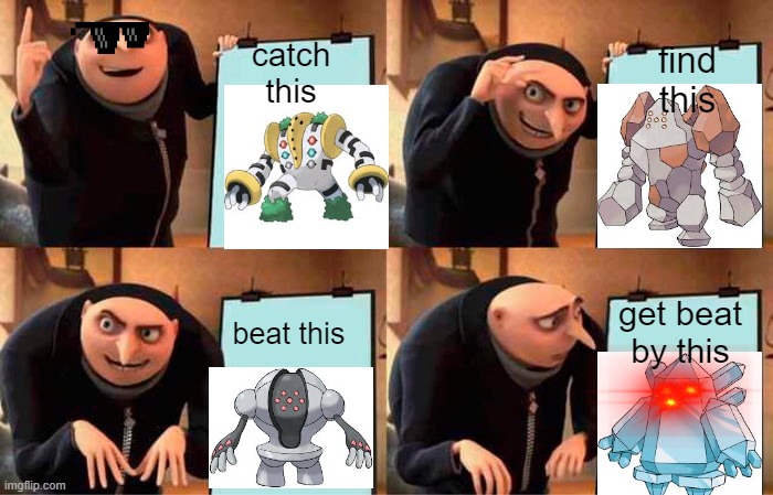 Gru's Plan | catch this; find this; get beat by this; beat this | image tagged in memes,gru's plan | made w/ Imgflip meme maker