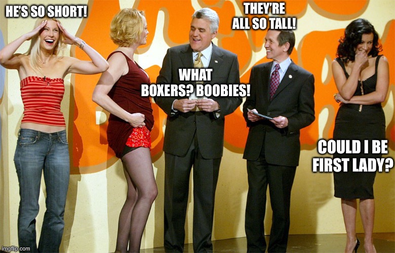 Jay Leno played the Dating Game with Dennis Kucinich, Kim Serafin, Cybill Shepard and Jennifer Tilly | THEY’RE ALL SO TALL! HE’S SO SHORT! WHAT BOXERS? BOOBIES! COULD I BE FIRST LADY? | image tagged in jay leno,dennis kucinich,dating game,cybill shepard,political meme | made w/ Imgflip meme maker