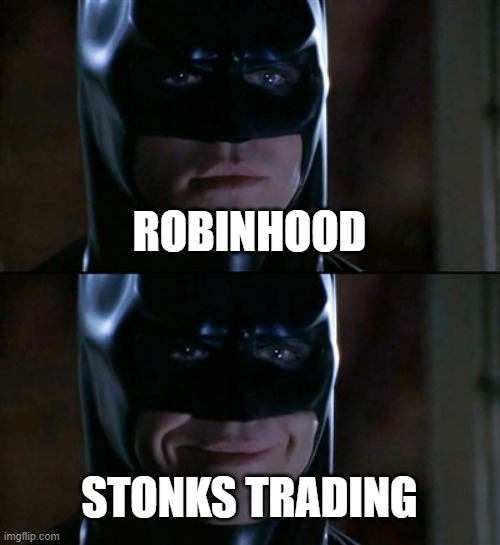 Batman Loves Stonks Trading | ROBINHOOD; STONKS TRADING | image tagged in memes,batman smiles,stocks | made w/ Imgflip meme maker