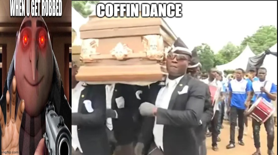 coffin man | COFFIN DANCE | image tagged in dance | made w/ Imgflip meme maker