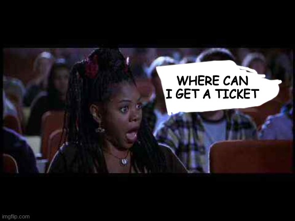 Scary movie theater  | WHERE CAN I GET A TICKET | image tagged in scary movie theater | made w/ Imgflip meme maker