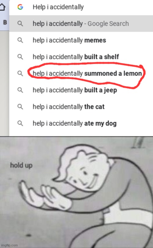 HOLD UP | image tagged in help i,fallout hold up | made w/ Imgflip meme maker