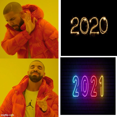 Drake 2020 | image tagged in memes,drake hotline bling | made w/ Imgflip meme maker