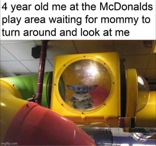 4 yo me at McDonald’s | image tagged in baby yoda,mcdonalds | made w/ Imgflip meme maker