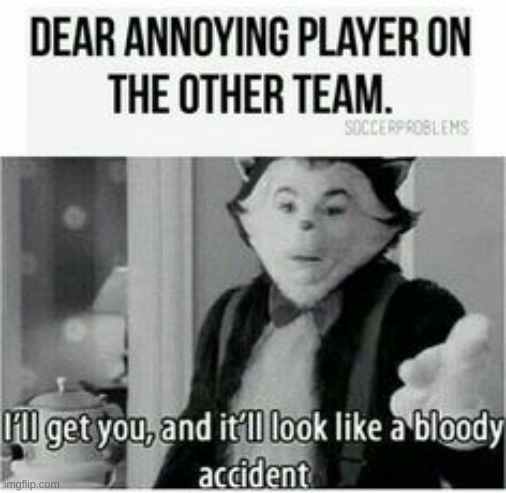 Im guilty of this | image tagged in soccer,accident | made w/ Imgflip meme maker