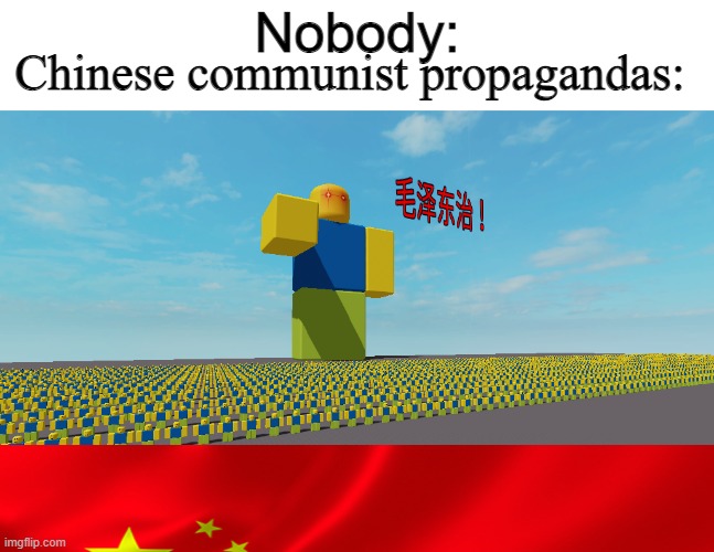 Nobody:; Chinese communist propagandas: | image tagged in china,propaganda,history,memes,funny memes,tag | made w/ Imgflip meme maker