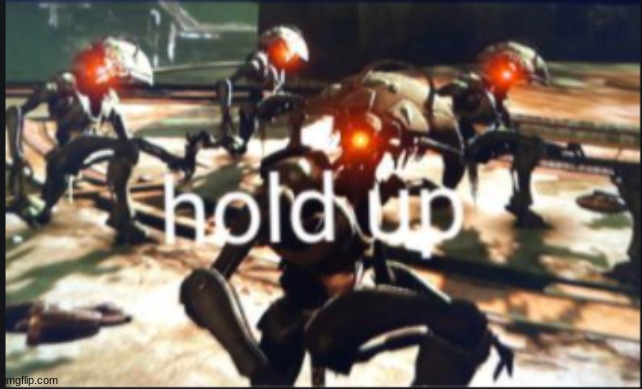vex hold up | image tagged in vex hold up | made w/ Imgflip meme maker