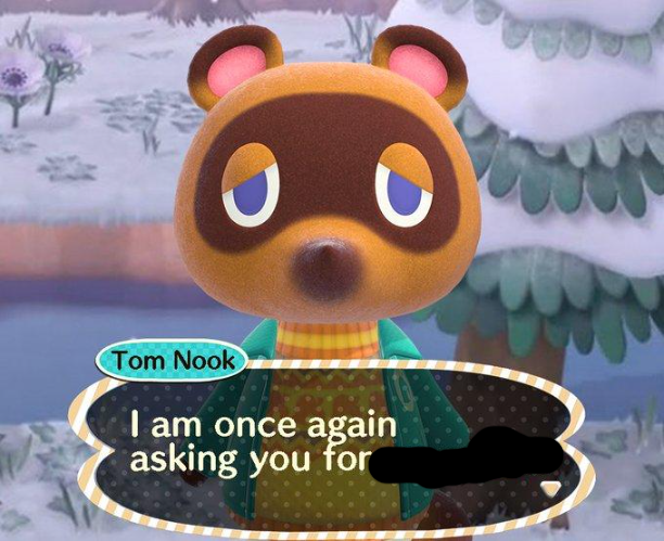 High Quality tom nook i am asking for your bells Blank Meme Template