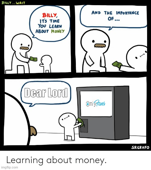 Billy Learning About Money | Dear Lord | image tagged in billy learning about money | made w/ Imgflip meme maker