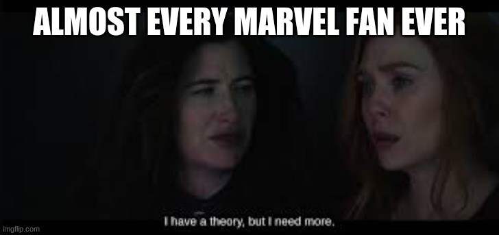 ALMOST EVERY MARVEL FAN EVER | made w/ Imgflip meme maker