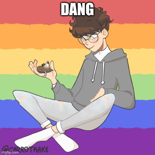 that_one_gae_bean v2 | DANG | image tagged in that_one_gae_bean v2 | made w/ Imgflip meme maker