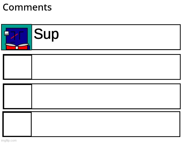 FlipBook comments | Sup | image tagged in flipbook comments | made w/ Imgflip meme maker