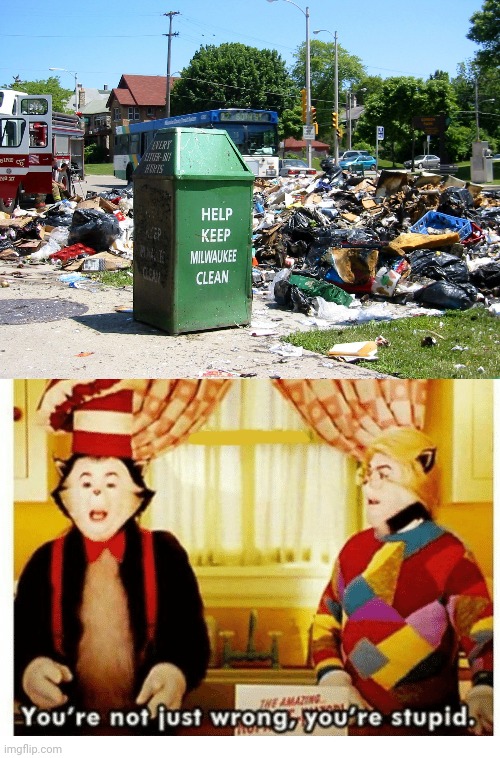 Messy garbage mess | image tagged in you're not just wrong your stupid,you had one job,memes,garbage,meme,funny | made w/ Imgflip meme maker