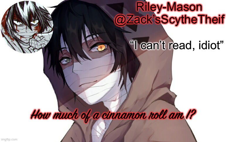 0 lmao | How much of a cinnamon roll am I? | image tagged in zack temp 3 | made w/ Imgflip meme maker