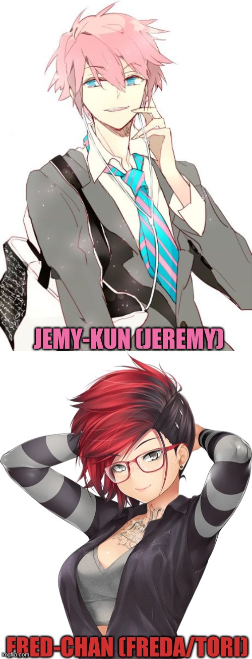 Planning to make a genderbend Stream | JEMY-KUN (JEREMY); FRED-CHAN (FREDA/TORI) | made w/ Imgflip meme maker