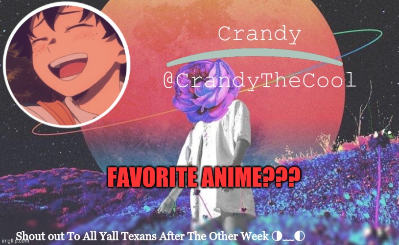 CTC annoucment | FAVORITE ANIME??? | image tagged in ctc annoucment | made w/ Imgflip meme maker