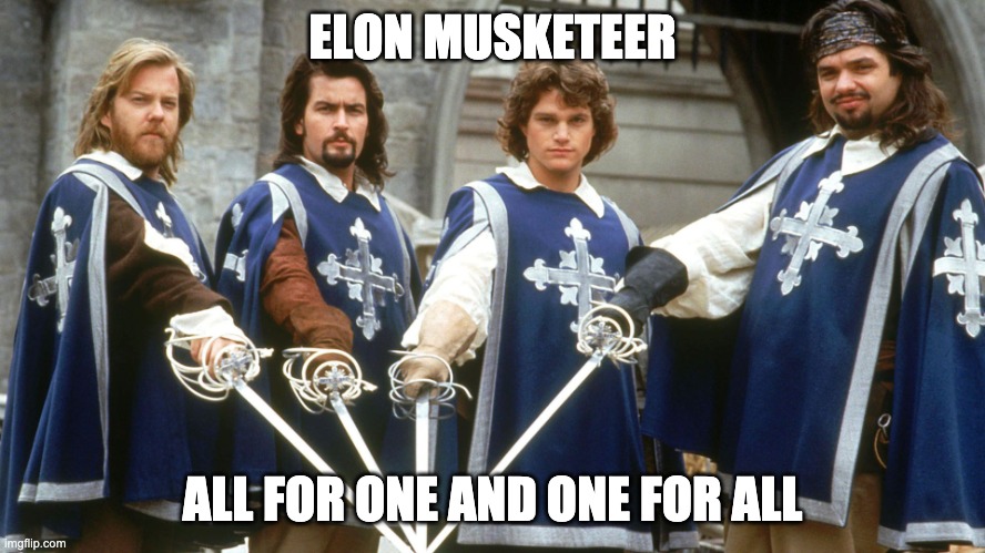 3 Musketeers | ELON MUSKETEER ALL FOR ONE AND ONE FOR ALL | image tagged in 3 musketeers | made w/ Imgflip meme maker