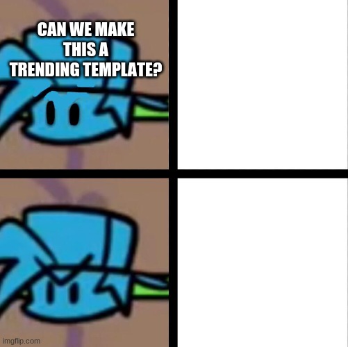 Friday Night Funkin Template (For use.) | CAN WE MAKE THIS A TRENDING TEMPLATE? | image tagged in icyyofficial,template,yes we can | made w/ Imgflip meme maker