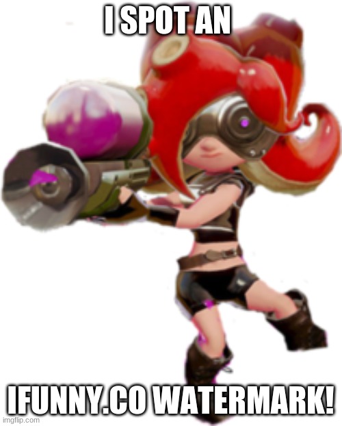 Octoling | I SPOT AN IFUNNY.CO WATERMARK! | image tagged in octoling | made w/ Imgflip meme maker