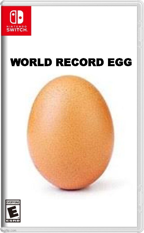 World Record Egg | WORLD RECORD EGG | image tagged in egg | made w/ Imgflip meme maker