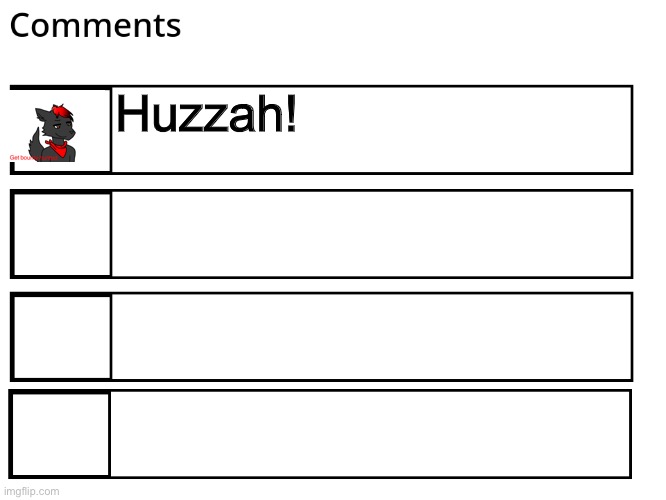 FlipBook comments | Huzzah! | image tagged in flipbook comments | made w/ Imgflip meme maker
