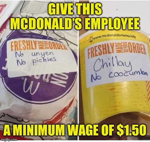 Oops! I’m Lovin’ It! | GIVE THIS MCDONALD’S EMPLOYEE; A MINIMUM WAGE OF $1.50 | image tagged in mcdonalds,minimum wage typo,spelling errors | made w/ Imgflip meme maker