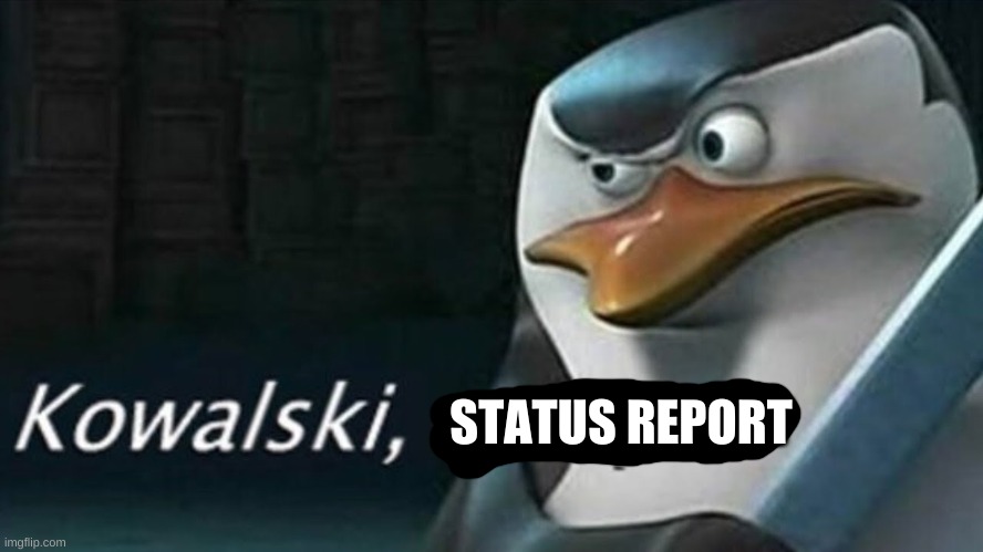 Analysis | STATUS REPORT | image tagged in analysis | made w/ Imgflip meme maker