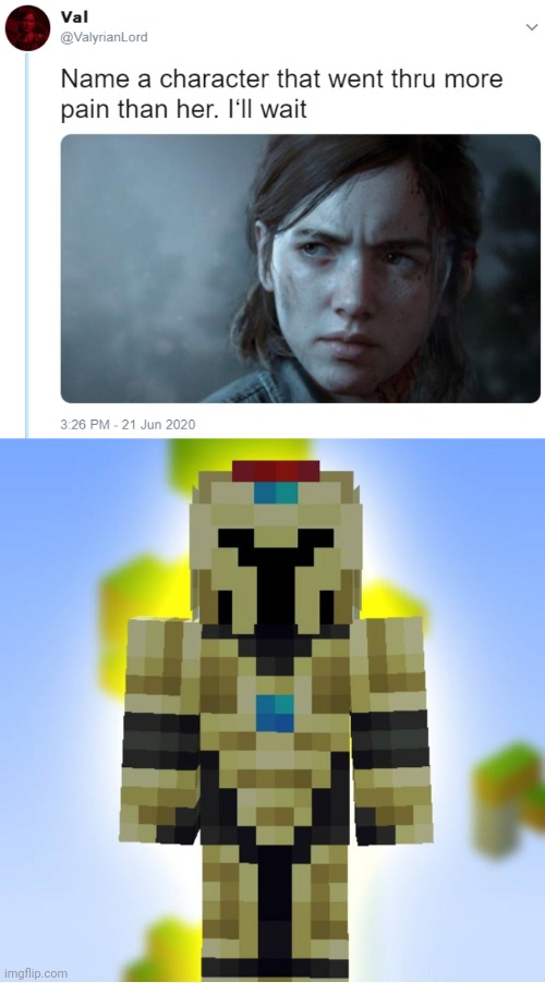 He lost his best friend | image tagged in name one character who went through more pain than her,minecraft,memes | made w/ Imgflip meme maker