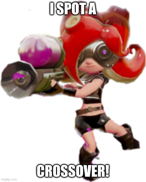 Octoling | I SPOT A CROSSOVER! | image tagged in octoling | made w/ Imgflip meme maker