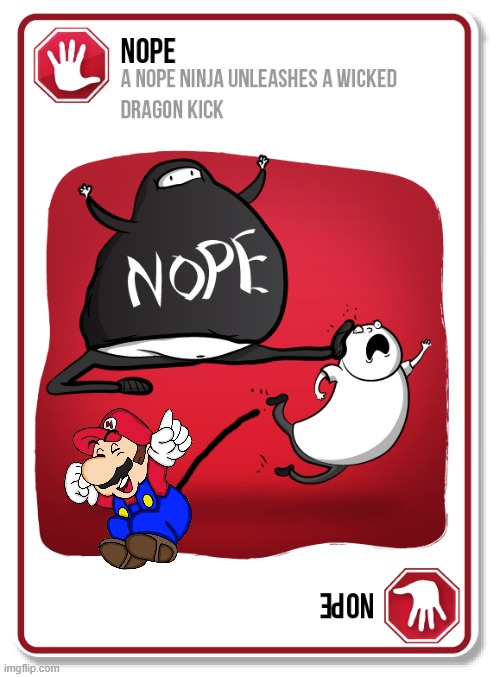 Mario dodges the Nope Ninja Attack.mp3 | image tagged in exploding kittens nope card,mario lives,memes | made w/ Imgflip meme maker